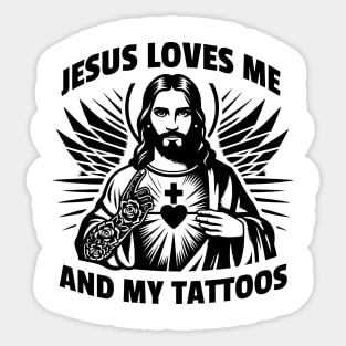 Jesus loves me and my tattoos Funny Saying Tattoo Lover Sticker